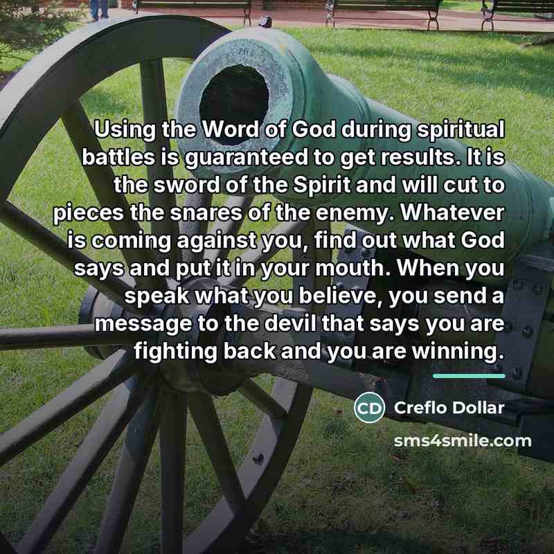 “Using the Word of God during spiritual battles is guaranteed…” quote by Creflo Dollar