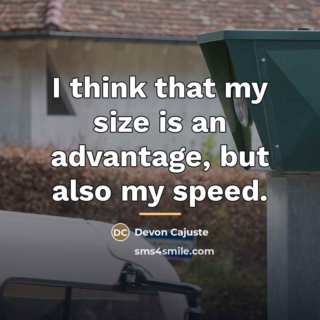 “I think that my size is an advantage, but also…” quote by Devon Cajuste