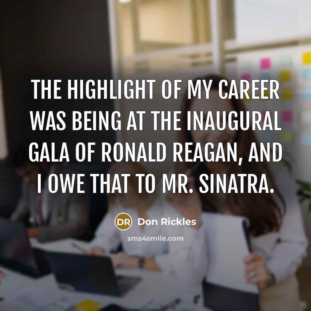 “The highlight of my career was being at the inaugural…” quote by Don Rickles