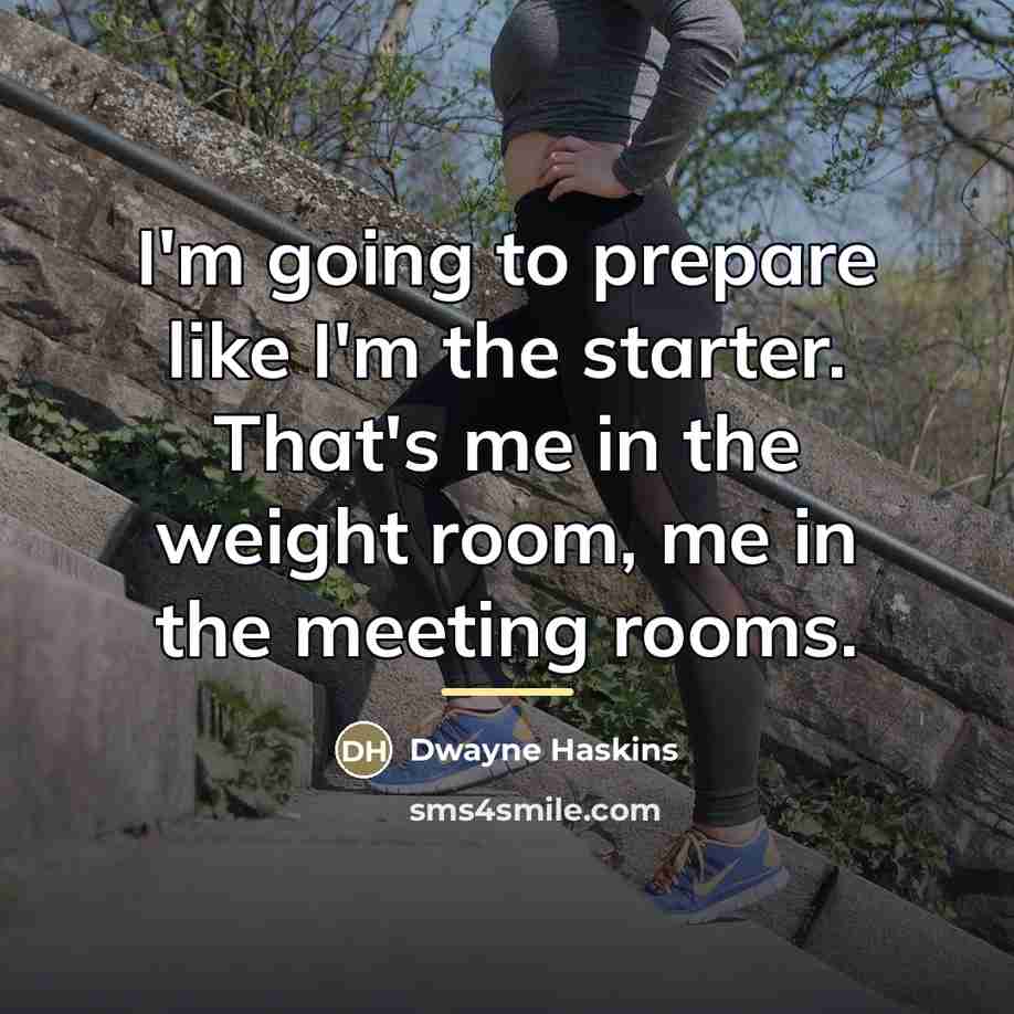 “I'm going to prepare like I'm the starter. That's me…” quote by Dwayne Haskins