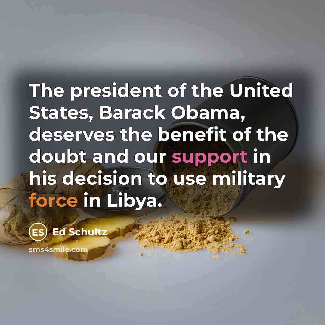 “The president of the United States, Barack Obama, deserves the…” quote by Ed Schultz