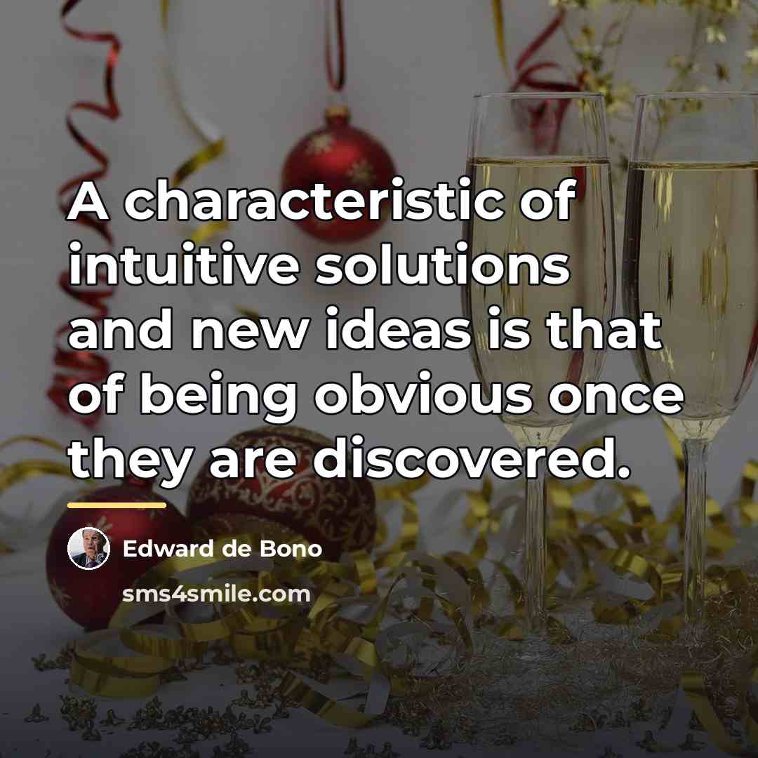 “A characteristic of intuitive solutions and new ideas is that…” quote by Edward de Bono