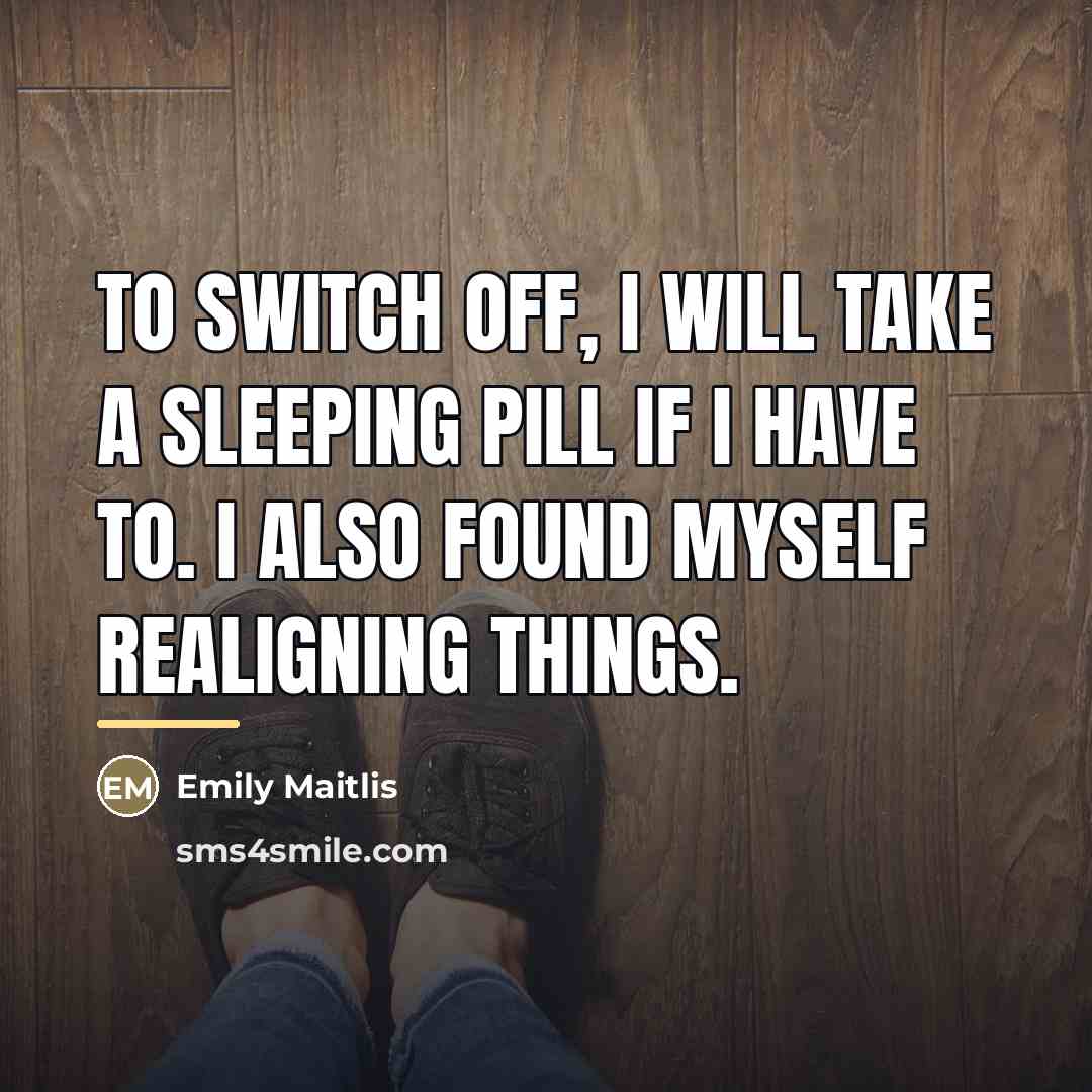 “To switch off, I will take a sleeping pill if…” quote by Emily Maitlis