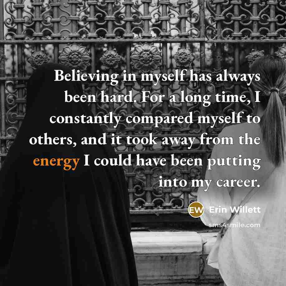 “Believing in myself has always been hard. For a long…” quote by Erin Willett