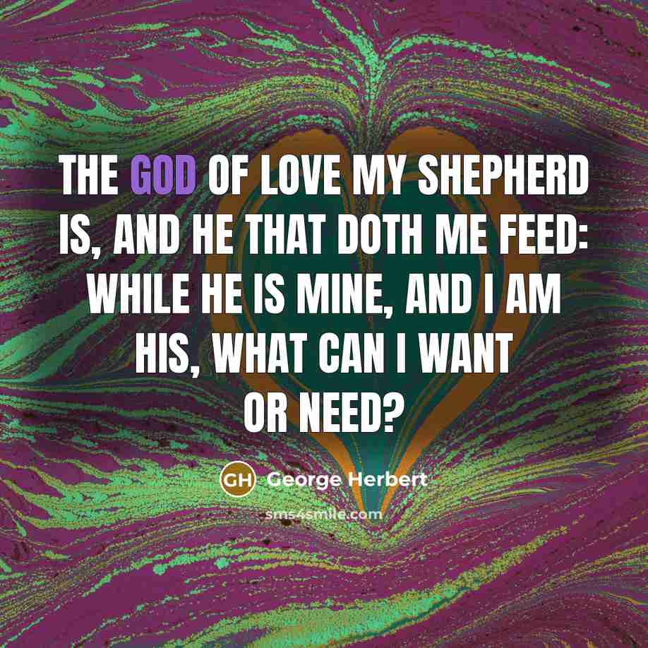 “The God of love my shepherd is, And he that…” quote by George Herbert