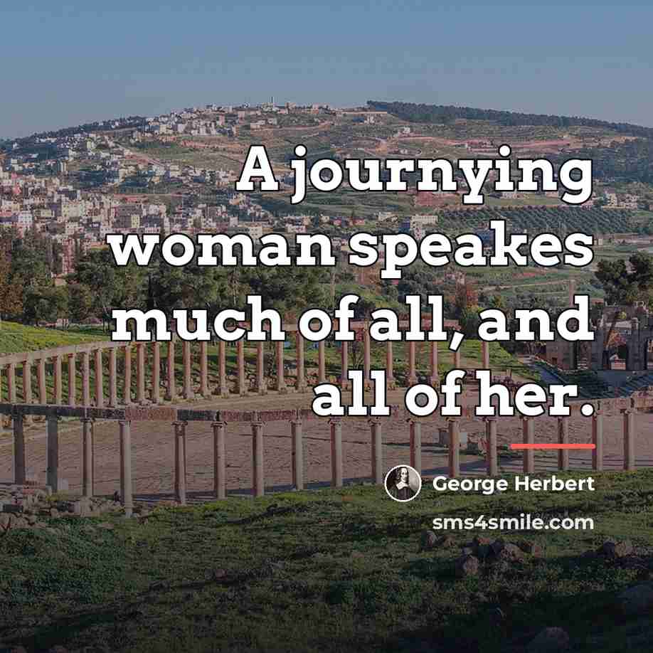“A journying woman speakes much of all, and all of…” quote by George Herbert