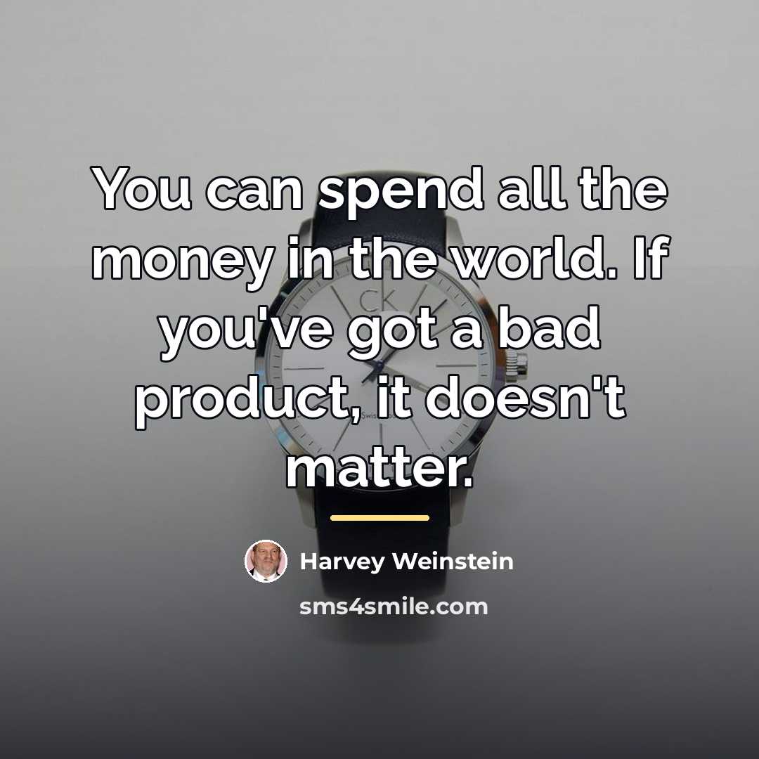 “You can spend all the money in the world. If…” quote by Harvey Weinstein