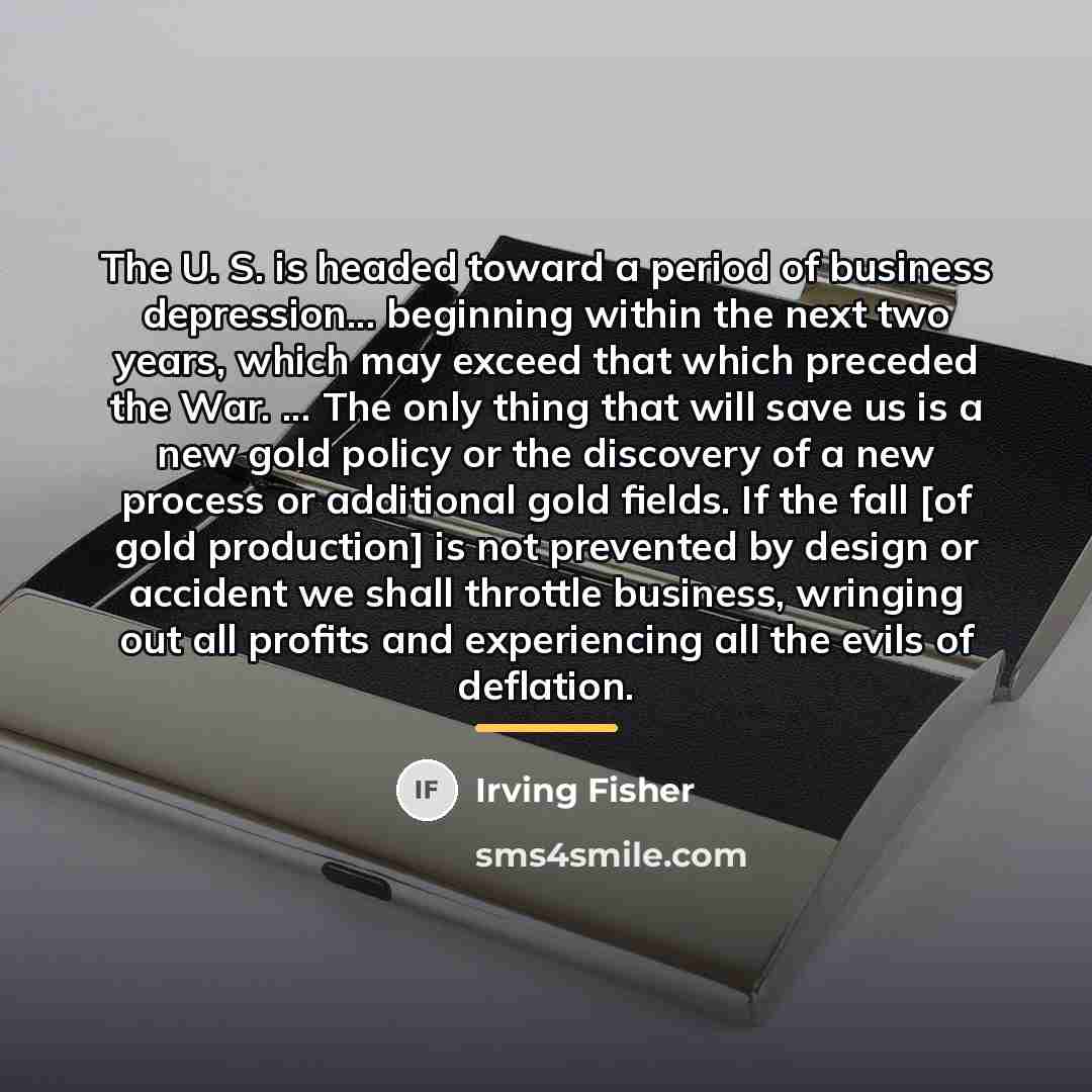 “The U. S. is headed toward a period of business…” quote by Irving Fisher