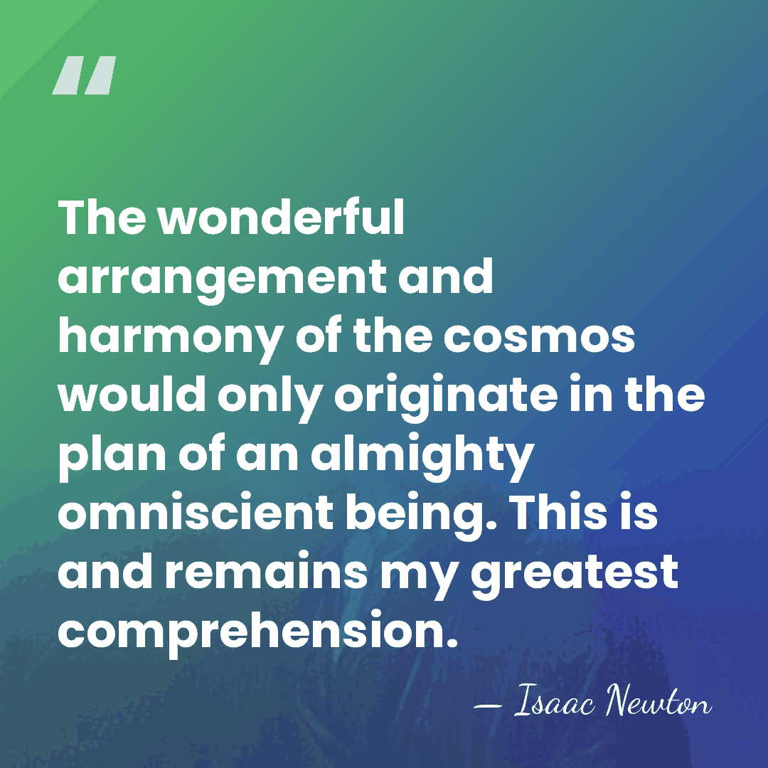 The wonderful arrangement and harmony of the cosmos would only originate in&hellip; - Isaac Newton