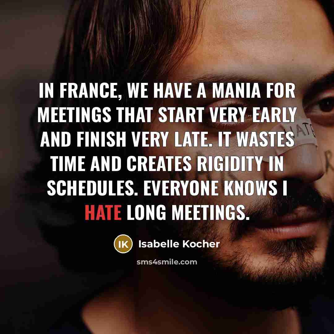 “In France, we have a mania for meetings that start…” quote by Isabelle Kocher