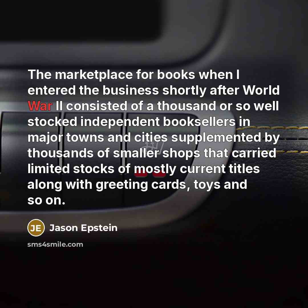 “The marketplace for books when I entered the business shortly…” quote by Jason Epstein