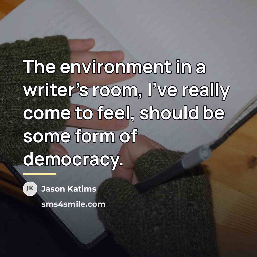 “The environment in a writer's room, I've really come to…” quote by Jason Katims
