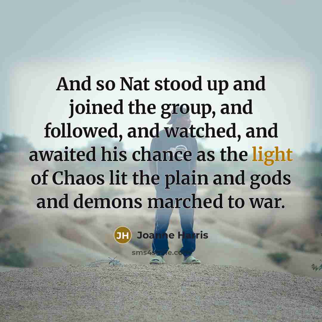“And so Nat stood up and joined the group, and…” quote by Joanne Harris