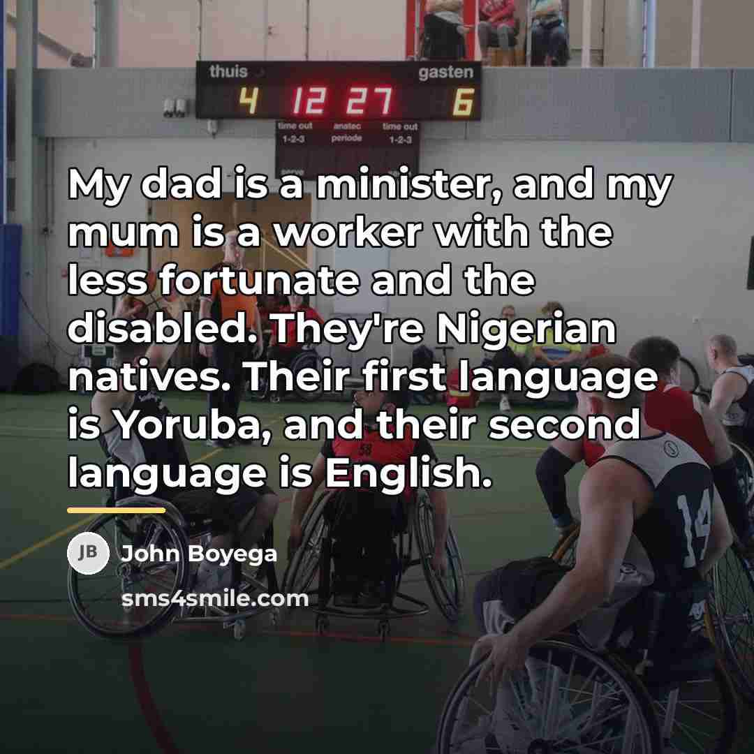 “My dad is a minister, and my mum is a…” quote by John Boyega