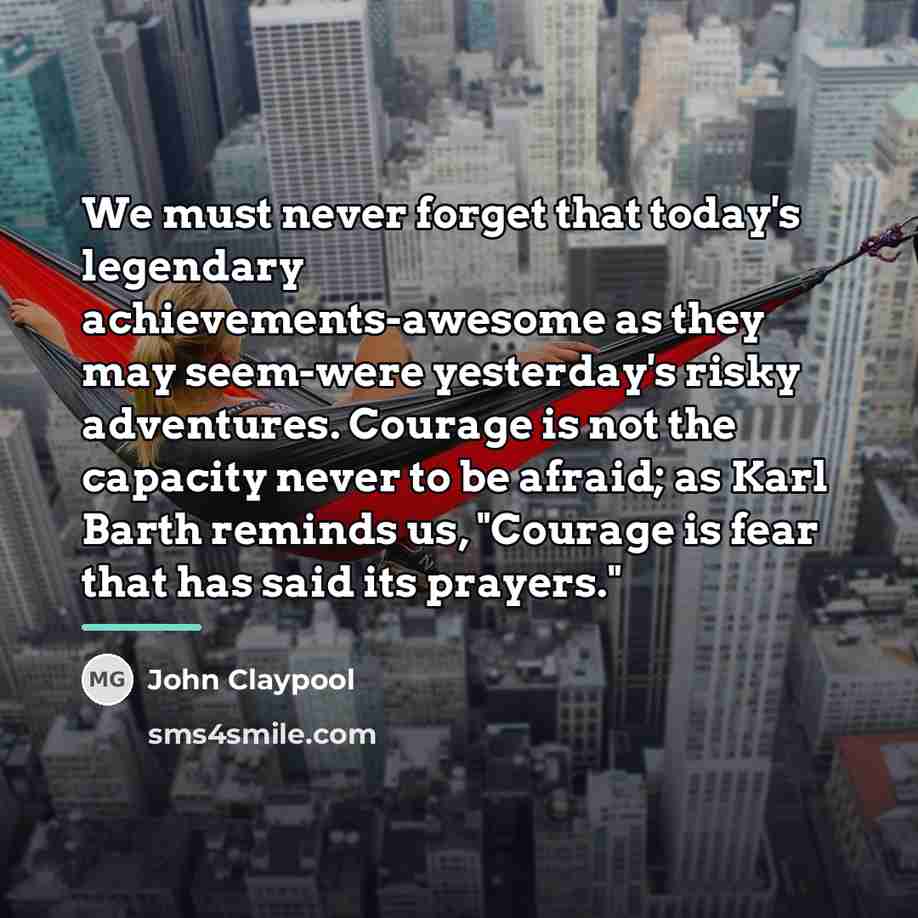 “We must never forget that today's legendary achievements-awesome as they…” quote by John Claypool