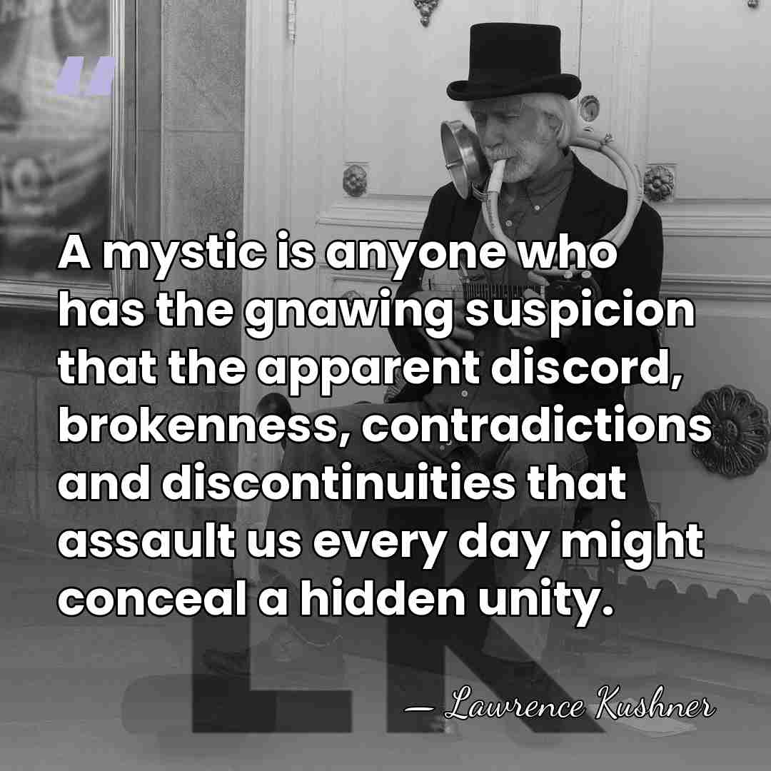 A mystic is anyone who has the gnawing suspicion that the apparent&hellip; - Lawrence Kushner