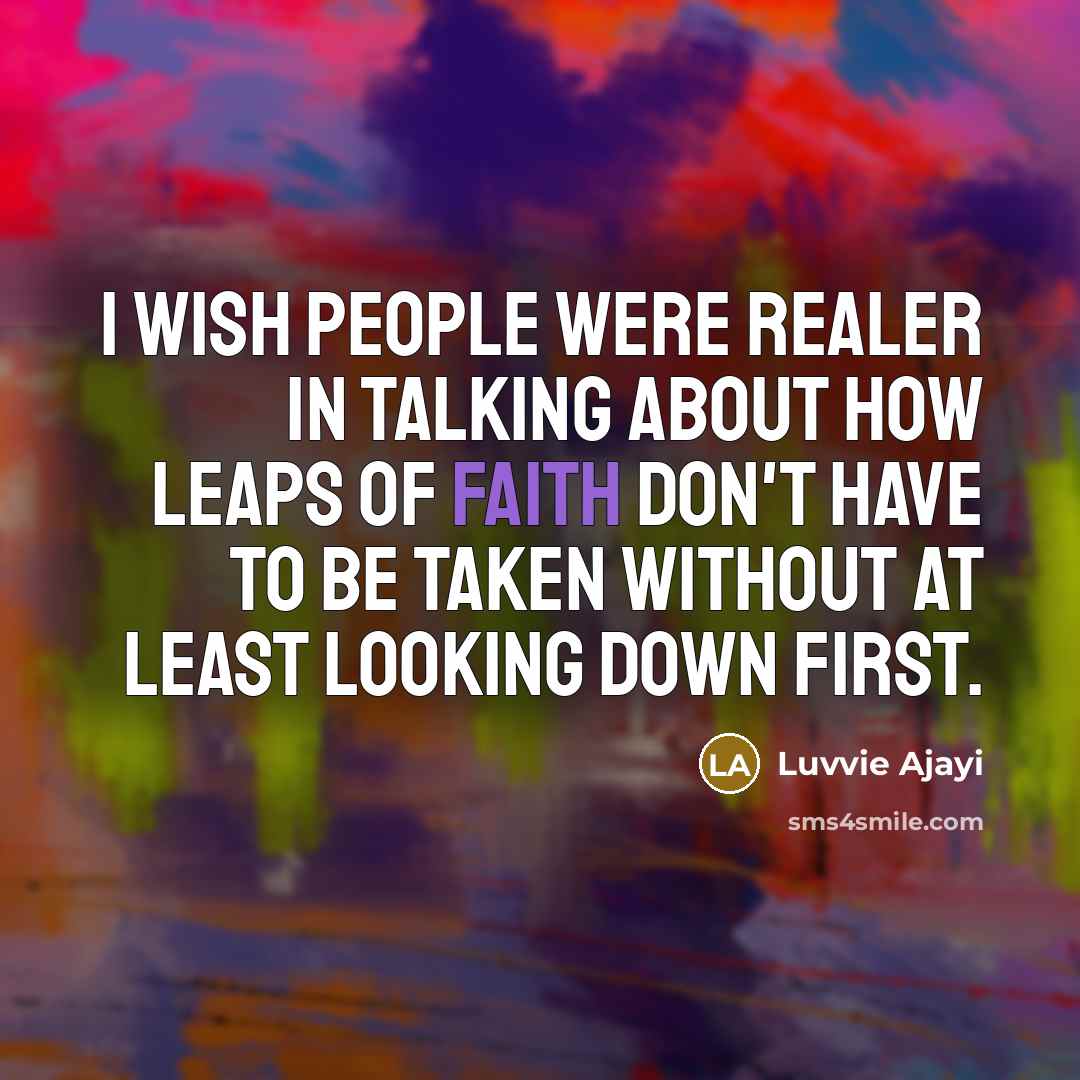 “I wish people were realer in talking about how leaps…” quote by Luvvie Ajayi