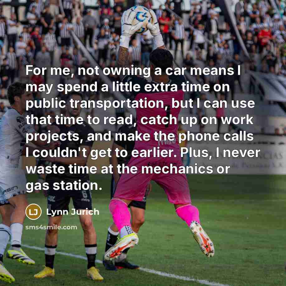 “For me, not owning a car means I may spend…” quote by Lynn Jurich