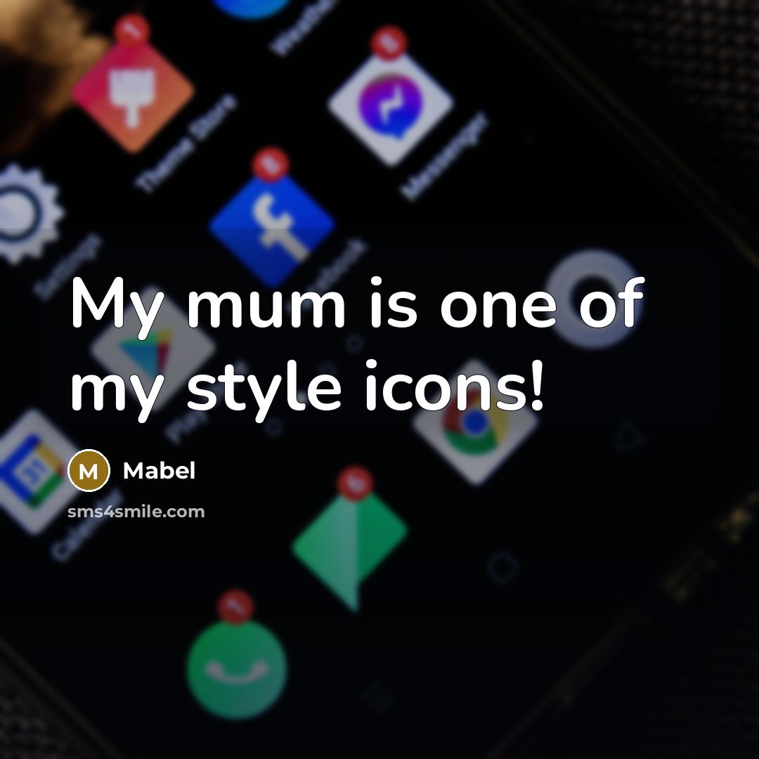 “My mum is one of my style icons!…” quote by Mabel