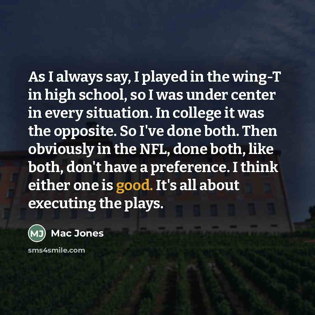 “As I always say, I played in the wing-T in…” quote by Mac Jones