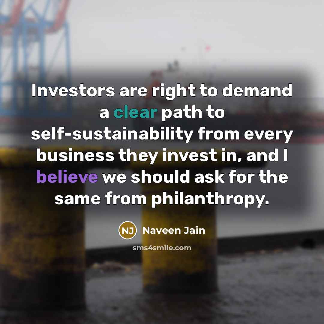 “Investors are right to demand a clear path to self-sustainability…” quote by Naveen Jain