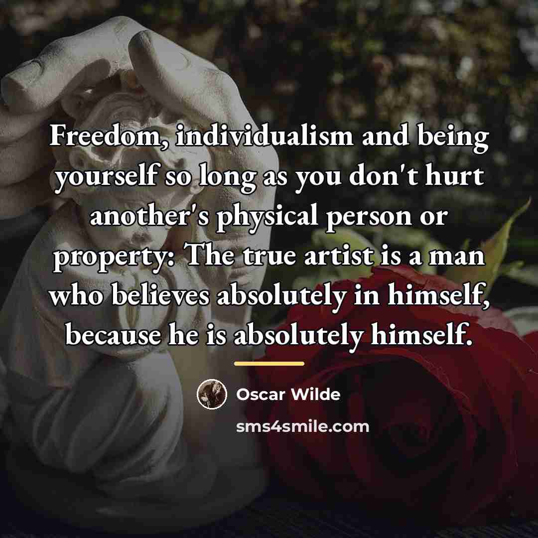 “Freedom, individualism and being yourself so long as you don't…” quote by Oscar Wilde