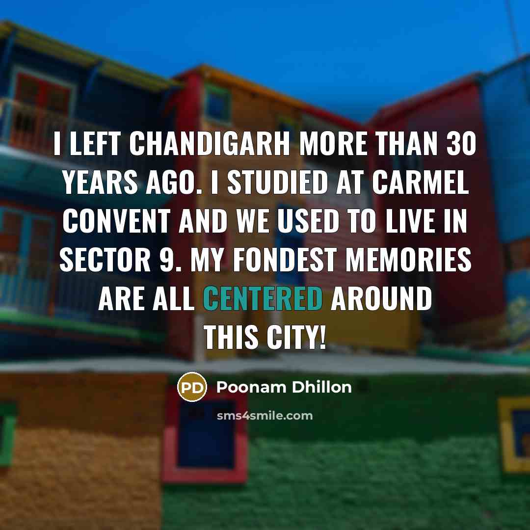 “I left Chandigarh more than 30 years ago. I studied…” quote by Poonam Dhillon