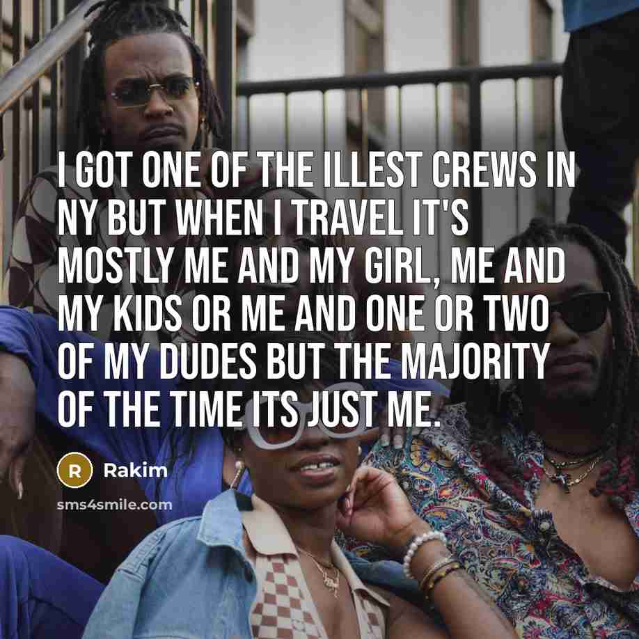 “I got one of the illest crews in NY but…” quote by Rakim