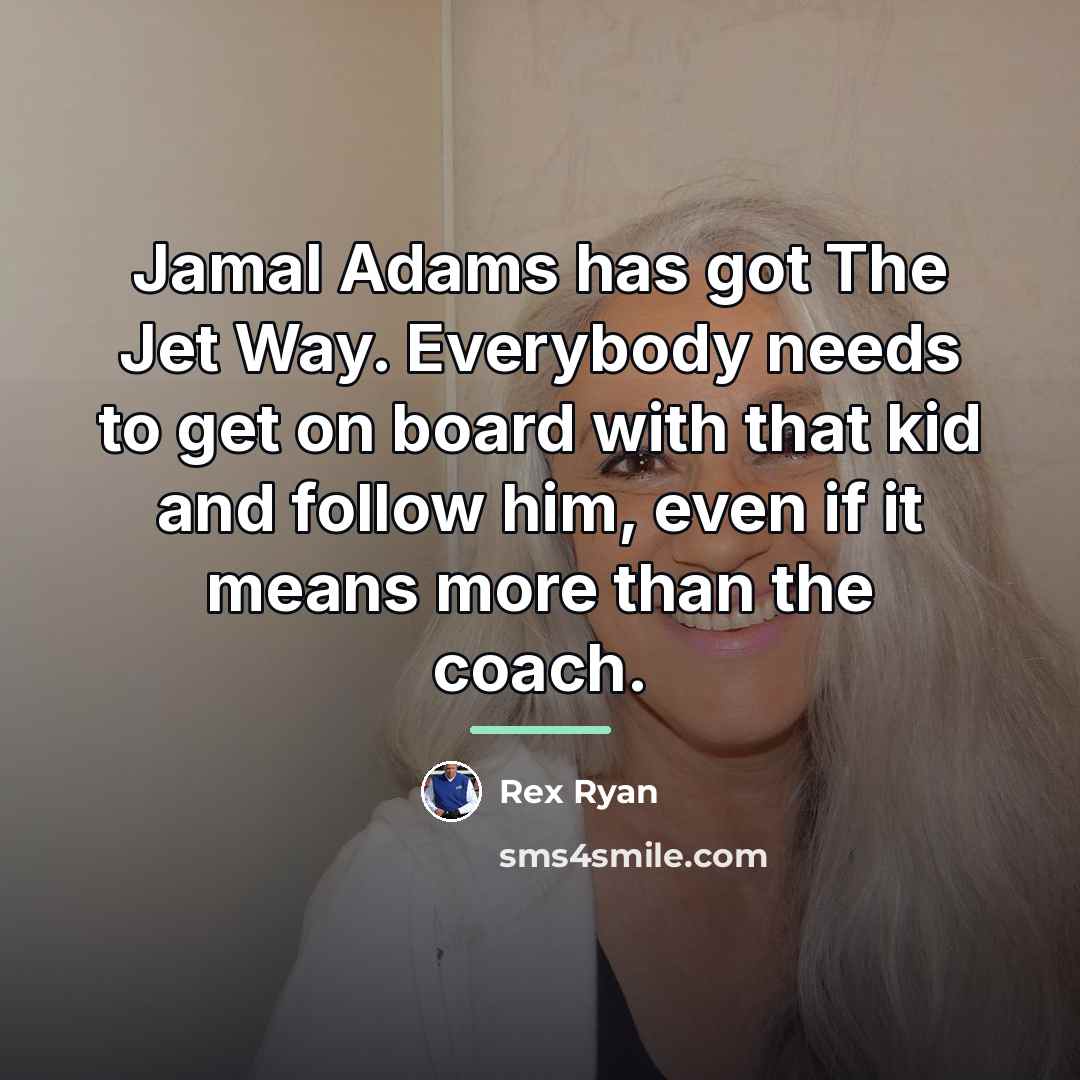 “Jamal Adams has got The Jet Way. Everybody needs to…” quote by Rex Ryan