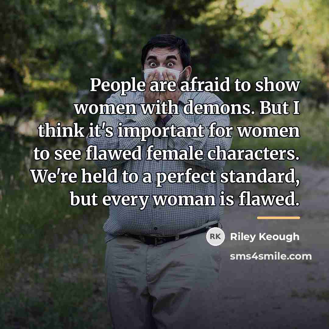 “People are afraid to show women with demons. But I…” quote by Riley Keough