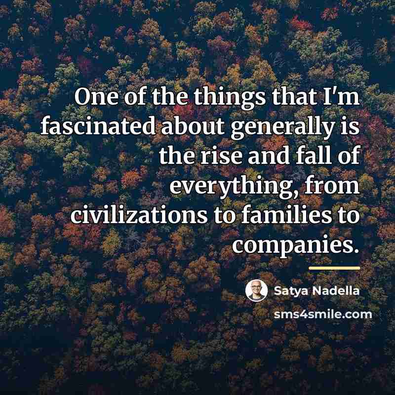 “One of the things that I'm fascinated about generally is…” quote by Satya Nadella