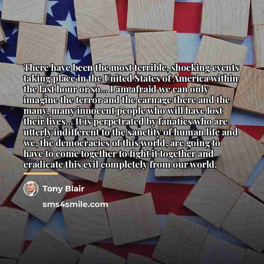“There have been the most terrible, shocking events taking place…” quote by Tony Blair