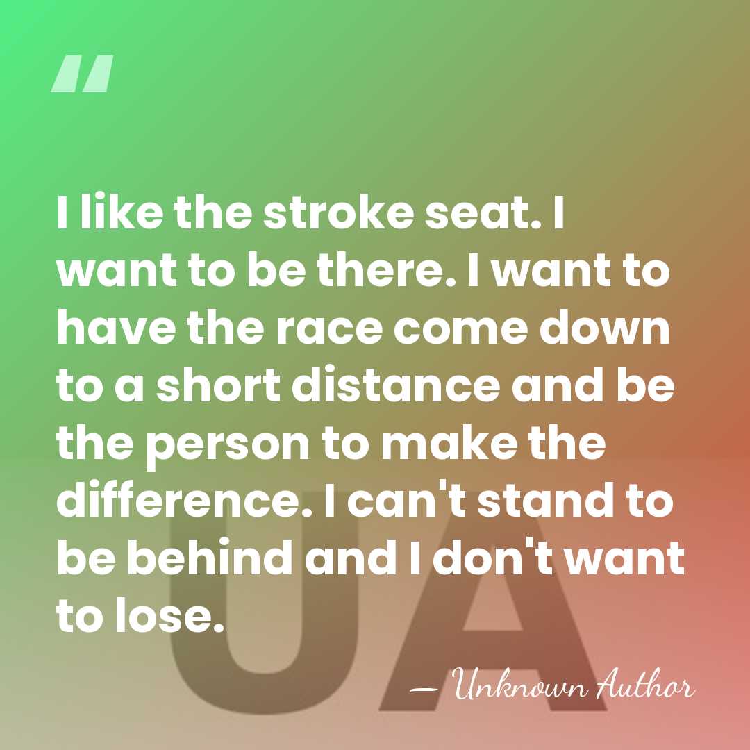 I like the stroke seat. I want to be there. I want&hellip; - Chris Ahrens