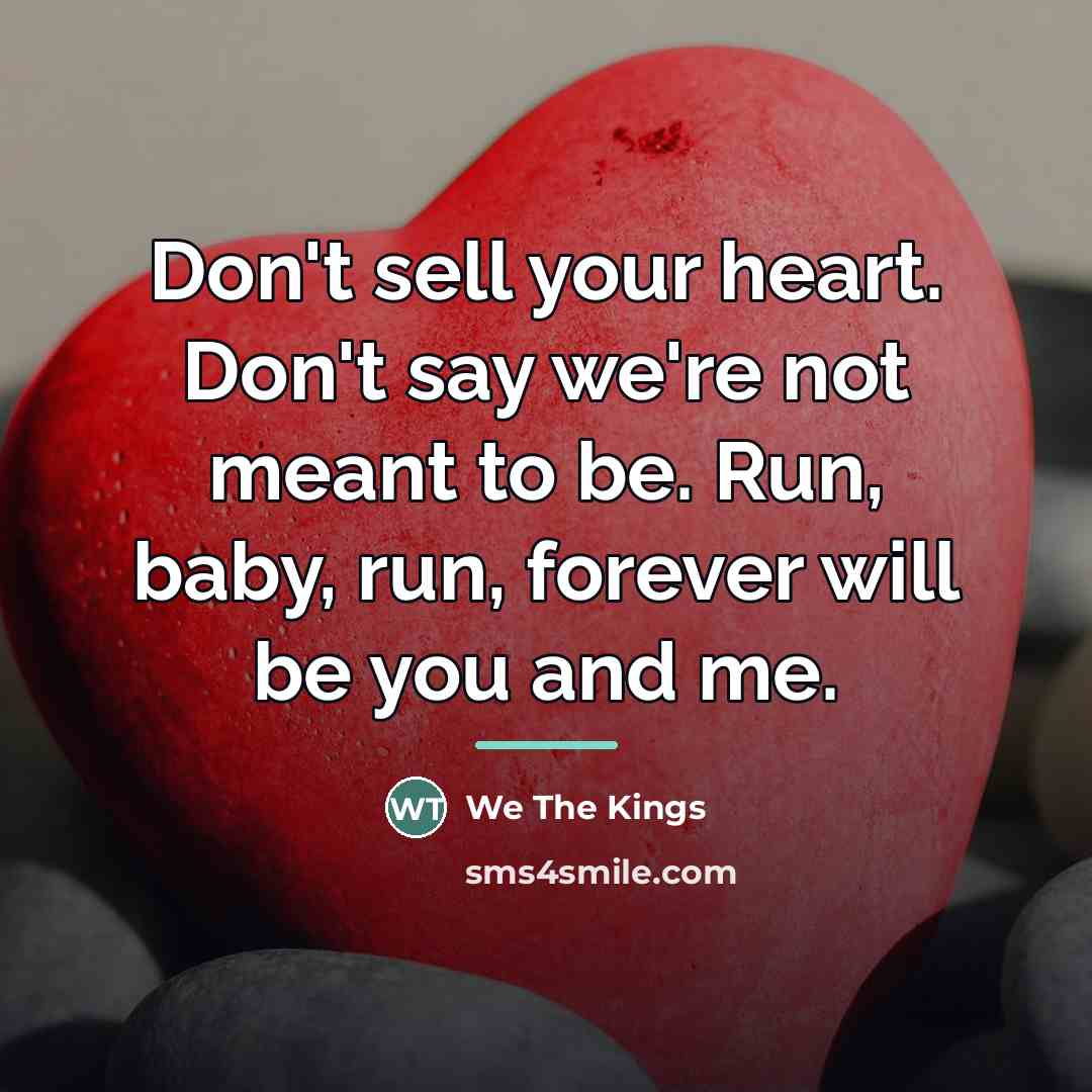 “Don't sell your heart. Don't say we're not meant to…” quote by We The Kings
