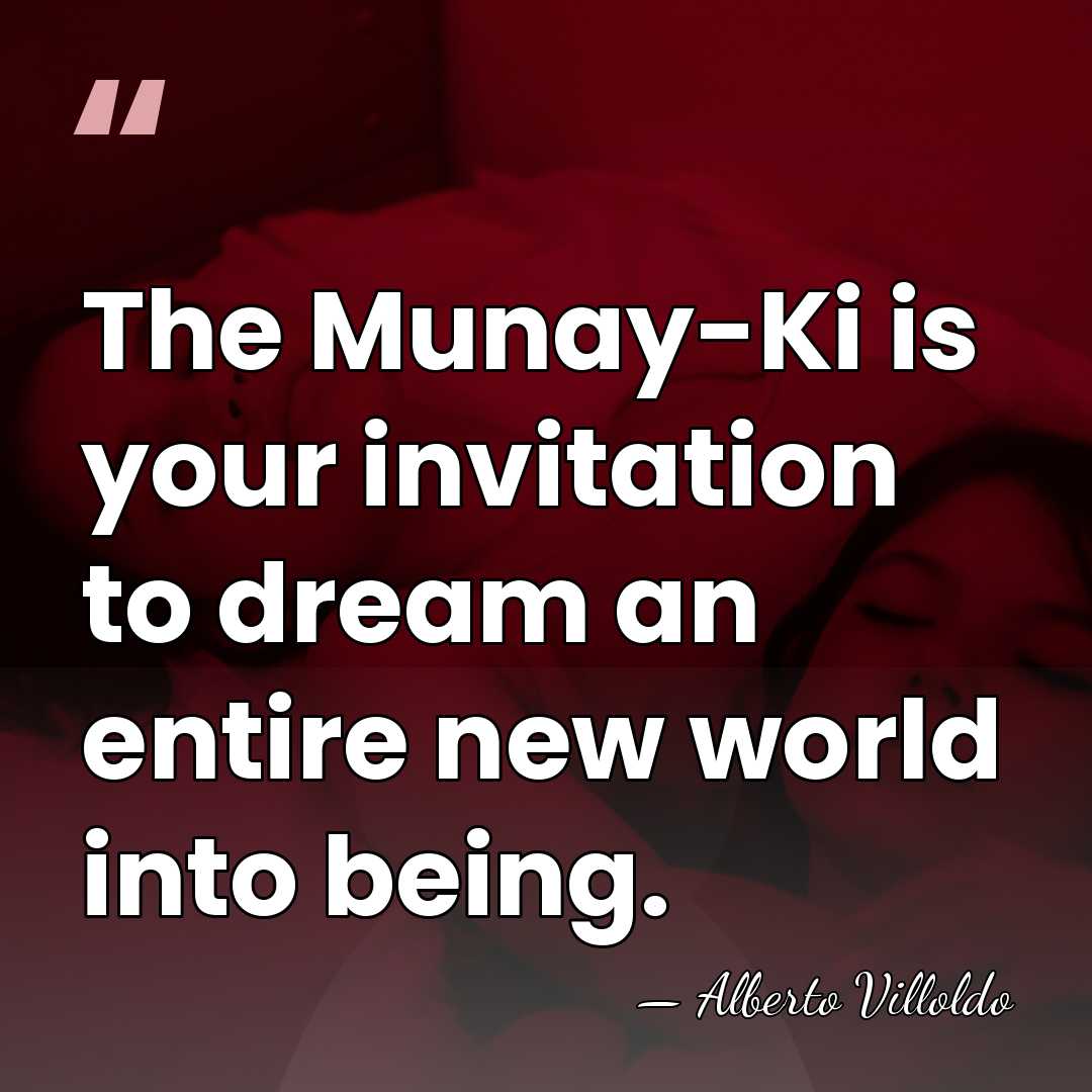 The Munay-Ki is your invitation to dream an entire new world into&hellip; - Alberto Villoldo