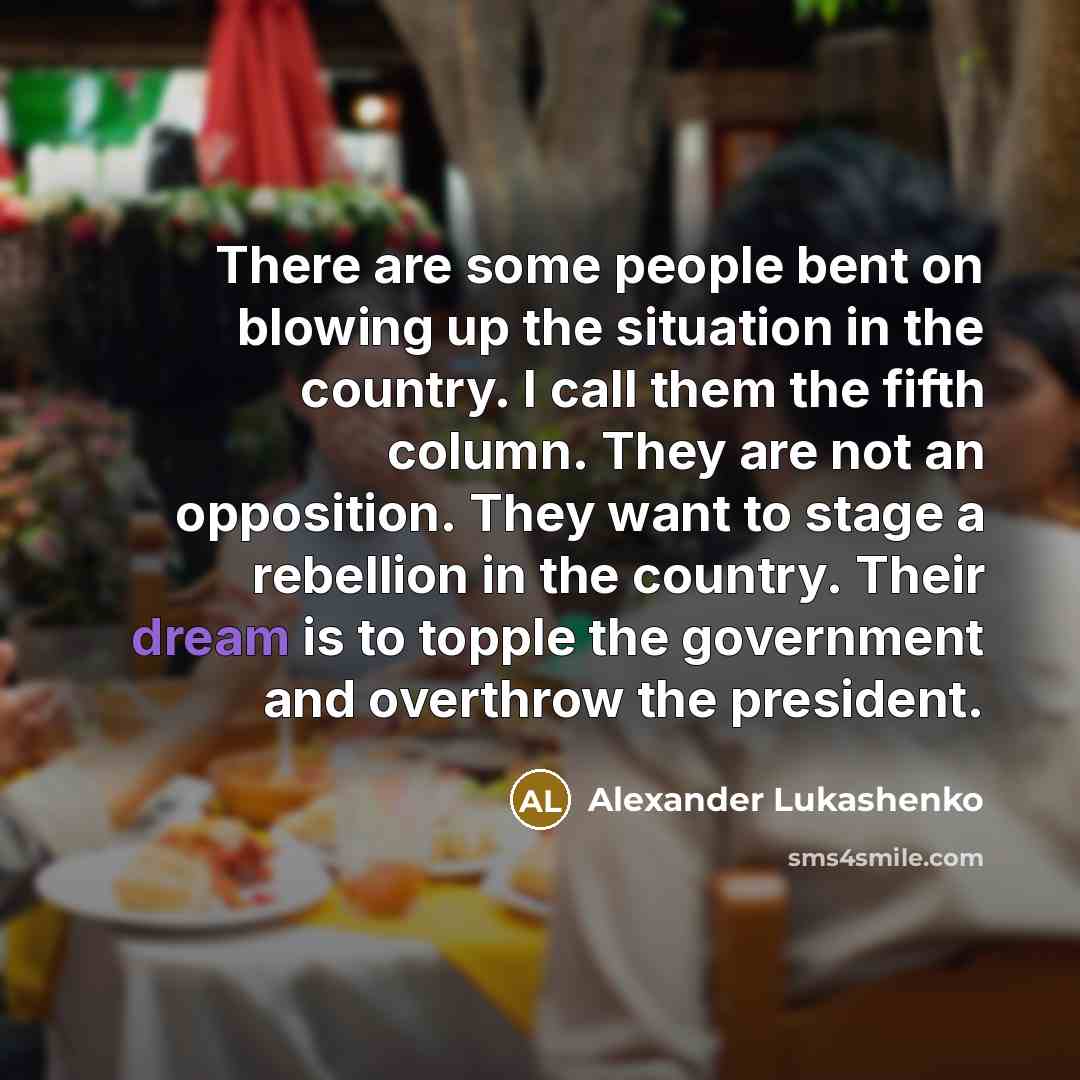 “There are some people bent on blowing up the situation…” quote by Alexander Lukashenko
