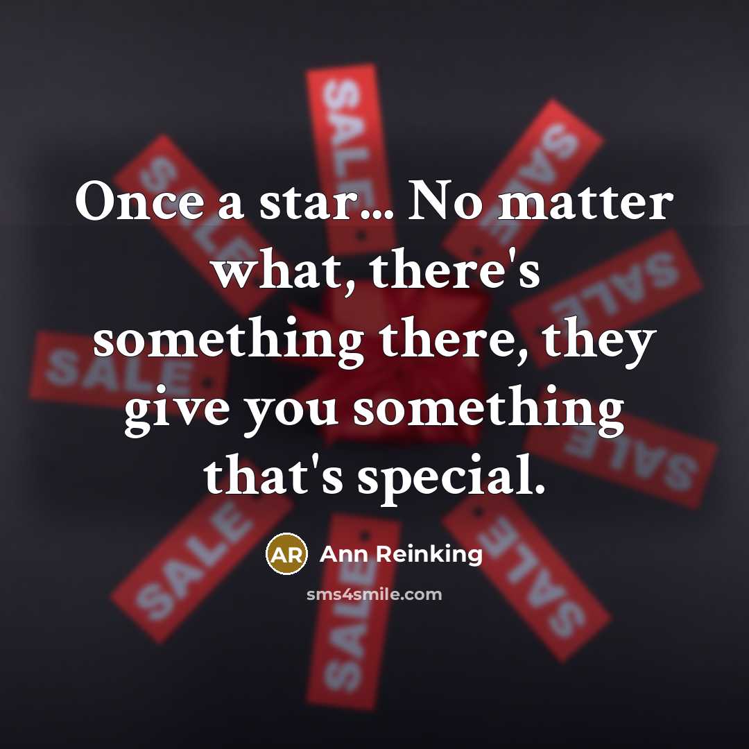 “Once a star... No matter what, there's something there, they…” quote by Ann Reinking