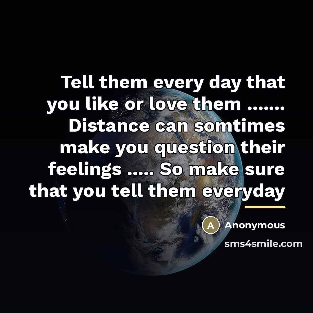 “Tell them every day that you like or love them…” quote by Anonymous