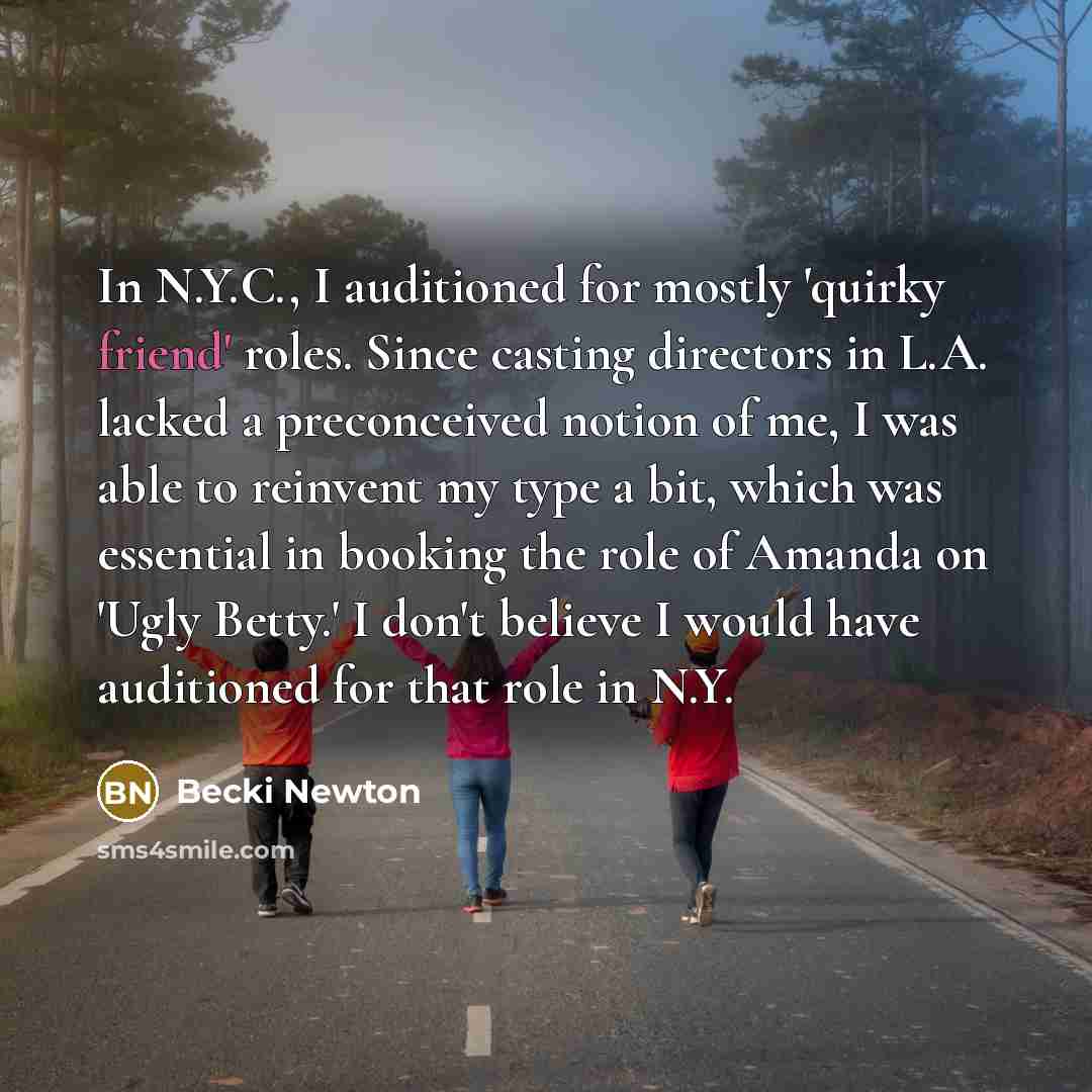 “In N.Y.C., I auditioned for mostly 'quirky friend' roles. Since…” quote by Becki Newton