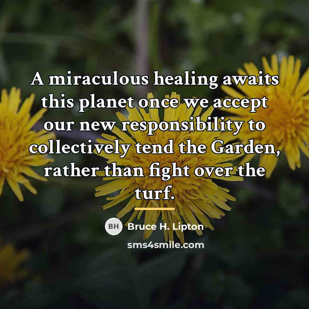 “A miraculous healing awaits this planet once we accept our…” quote by Bruce H. Lipton