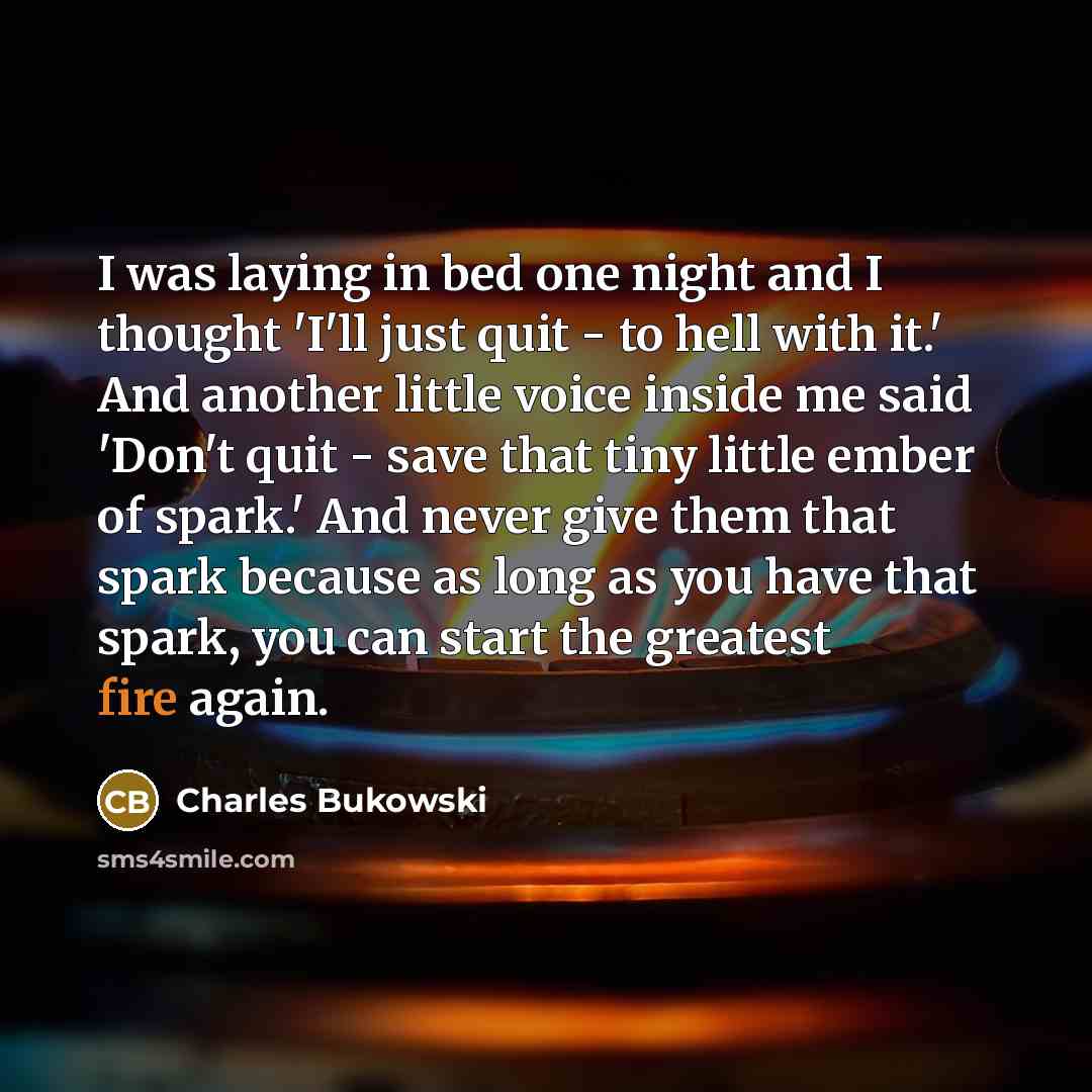 “I was laying in bed one night and I thought…” quote by Charles Bukowski