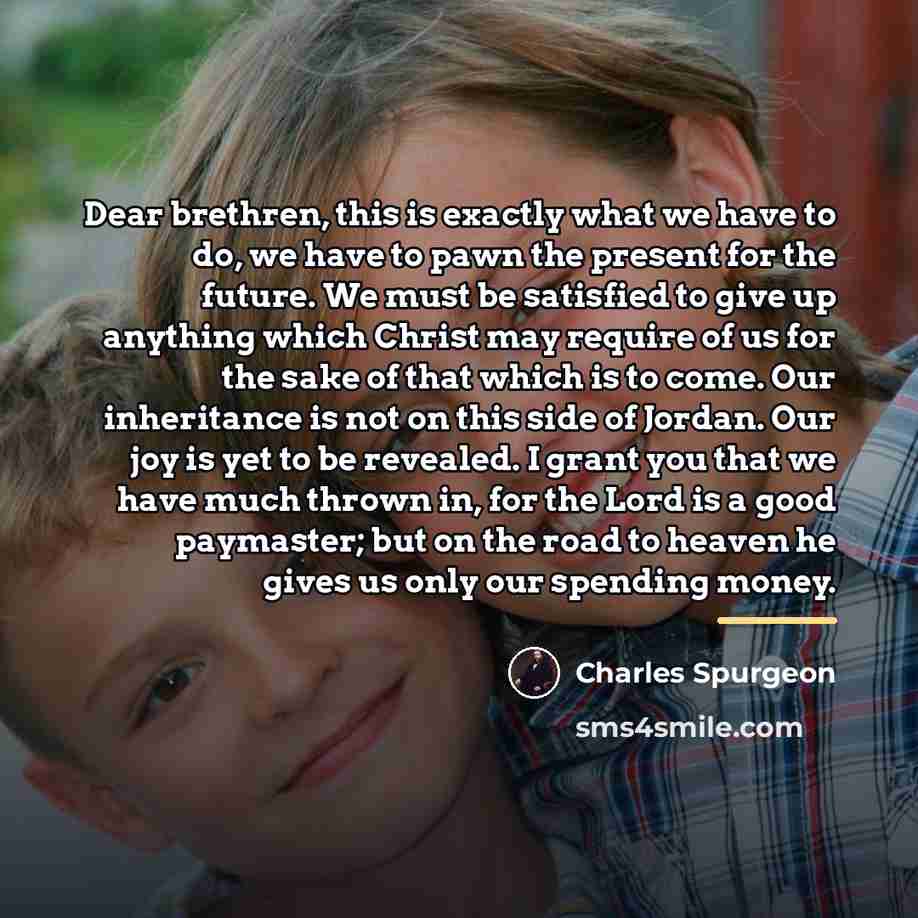 “Dear brethren, this is exactly what we have to do,…” quote by Charles Spurgeon