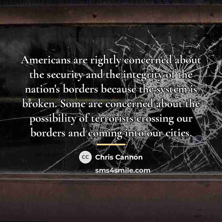 “Americans are rightly concerned about the security and the integrity…” quote by Chris Cannon