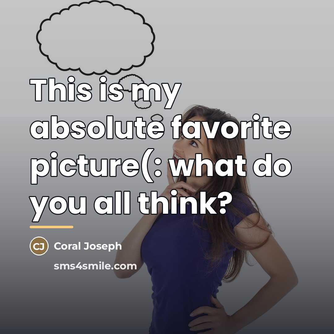 “This is my absolute favorite picture(: what do you all…” quote by Coral Joseph