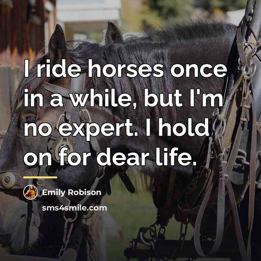 “I ride horses once in a while, but I'm no…” quote by Emily Robison