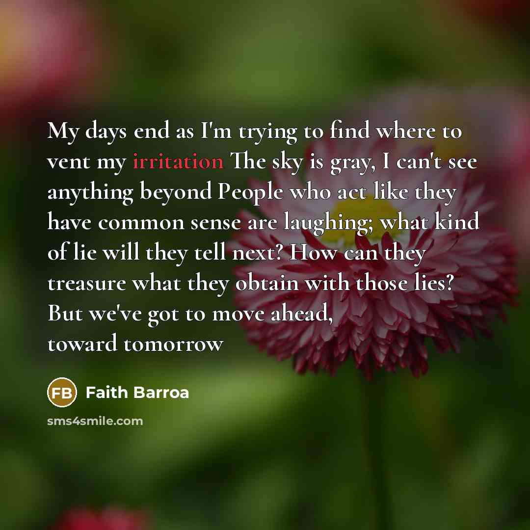 “My days end as I'm trying to find where to…” quote by Faith Barroa