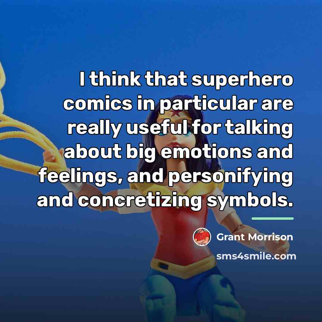 “I think that superhero comics in particular are really useful…” quote by Grant Morrison