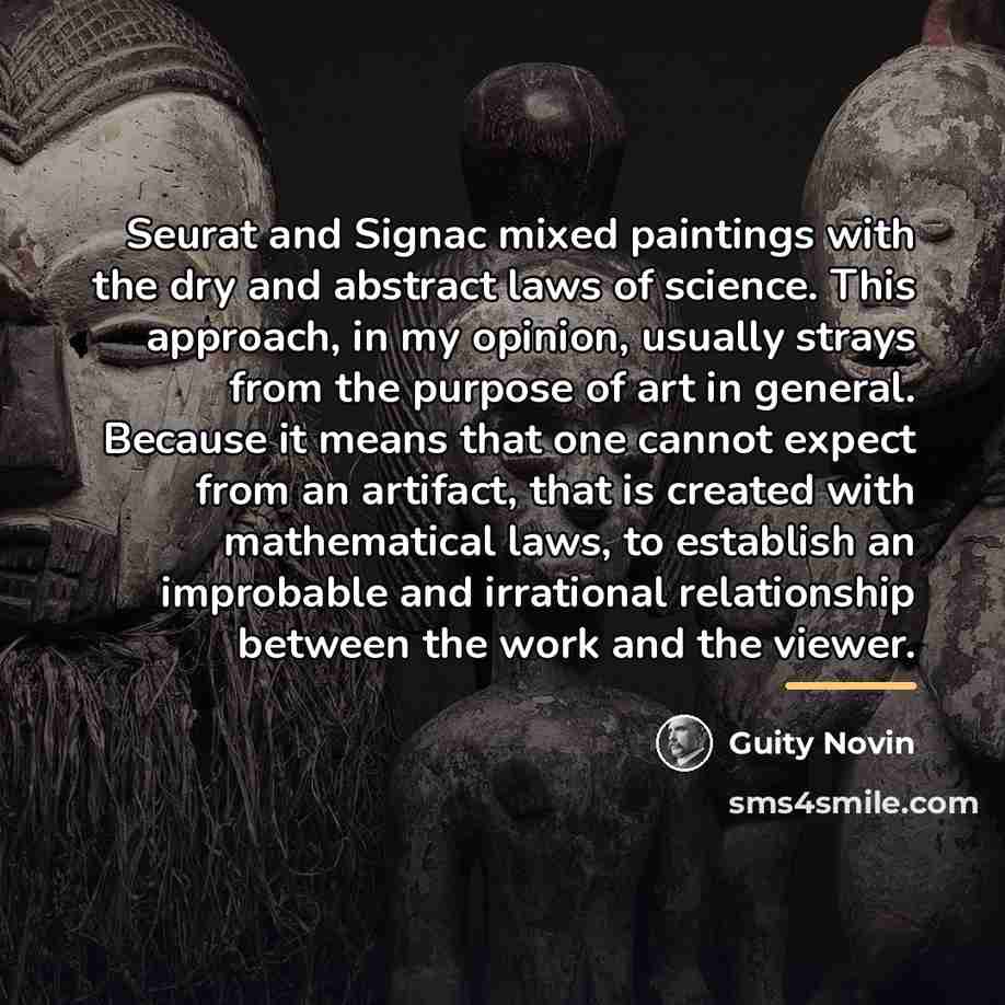 “Seurat and Signac mixed paintings with the dry and abstract…” quote by Guity Novin
