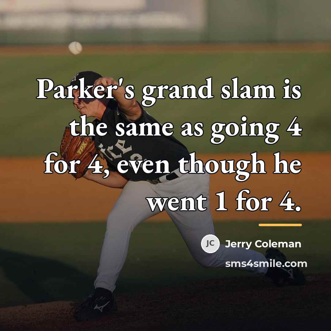“Parker's grand slam is the same as going 4 for…” quote by Jerry Coleman