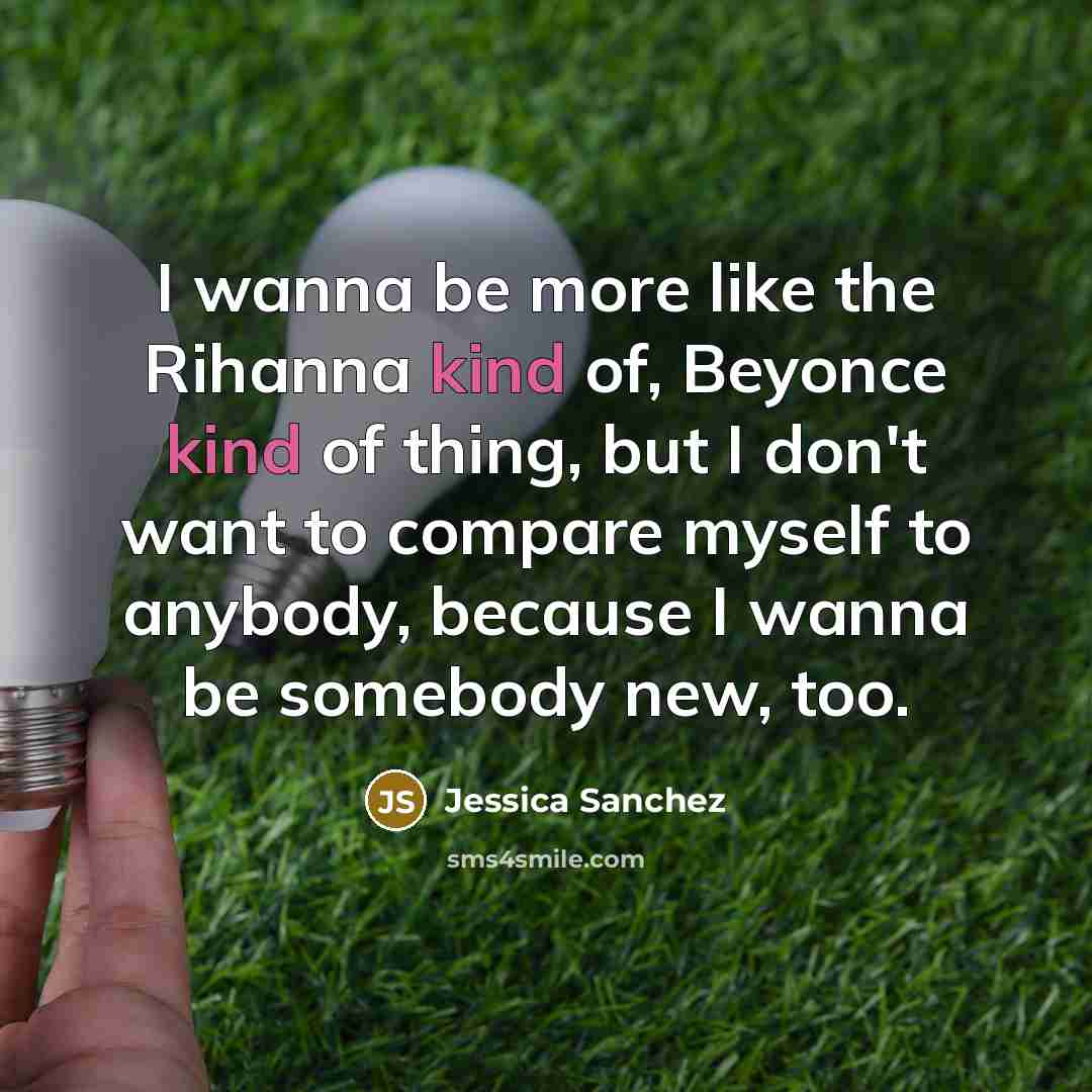 “I wanna be more like the Rihanna kind of, Beyonce…” quote by Jessica Sanchez